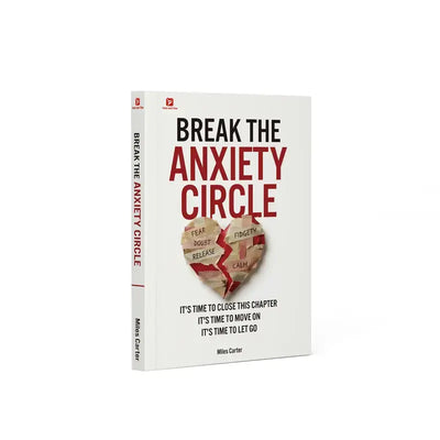 Break the Anxiety Circle: A Guide to Stop Overthinking & Reclaim Inner Peace